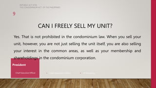 CAN I FREELY SELL MY UNIT?
President
• Chief Executive Officer • Chief Operations Officer • VP Marketing
REPUBLIC ACT 4726...