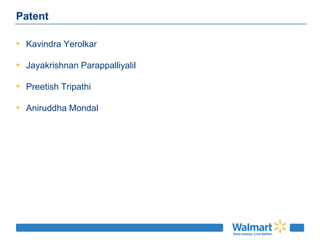 Patent
• Kavindra Yerolkar
• Jayakrishnan Parappalliyalil
• Preetish Tripathi
• Aniruddha Mondal
 