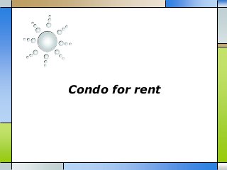 Condo for rent
 