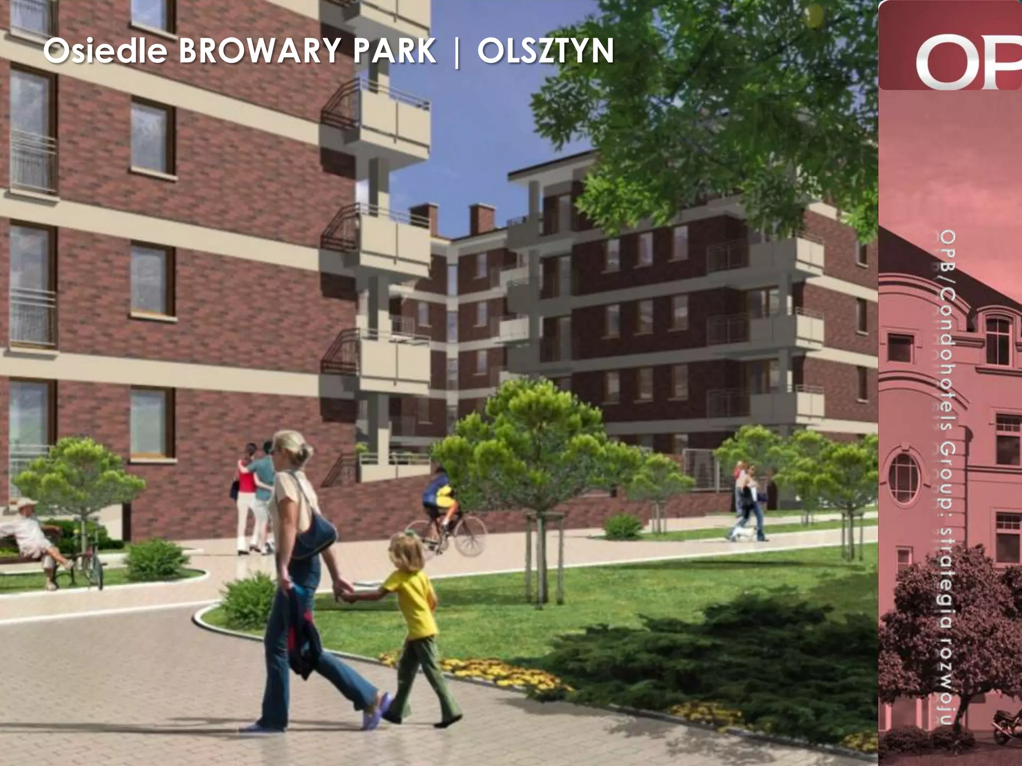 Realizacje obiektów mieszkalnych, rekreacyjnych, hotelowych oraz biurowych.OPB/Condohotels Group: strategia rozwojuELBLĄG | Luty 2010