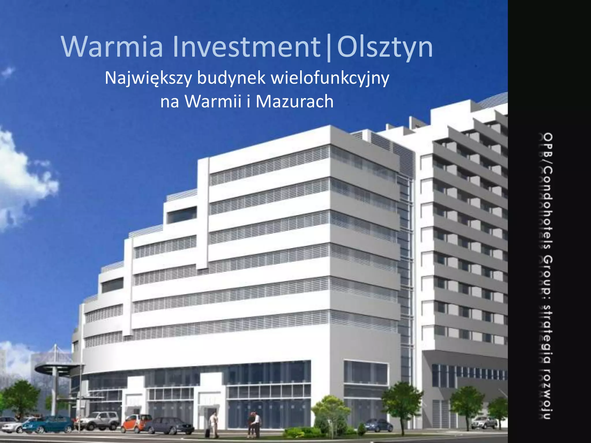 Oferta inwestycyjna CONDOHOTELSWILLA PORT RESORT | OSTRÓDAOPB/Condohotels Group: strategia rozwojuELBLĄG | Luty 2010