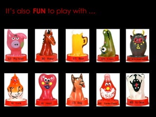 It’s also FUN to play with … 