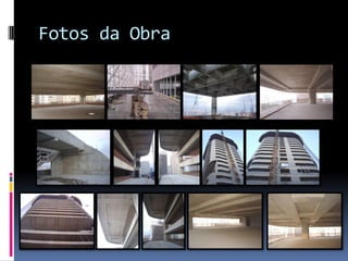 Fotos da Obra
 
