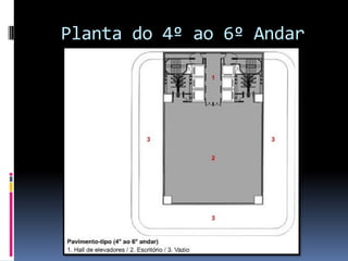 Planta do 4º ao 6º Andar
 