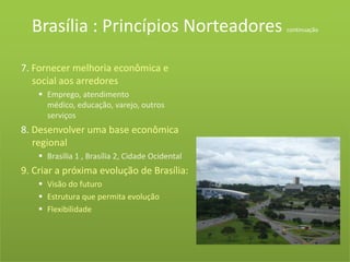 Orientação solarBrasília : Princípios Norteadores continuação4. Criar um local diferenciadoPlano diretor 