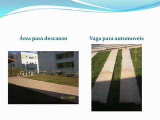 Área para descansoVaga para automoveis