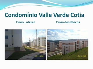 Condomínio Valle Verde Cotia Visão Lateral Visão dos Blocos 