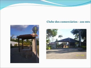Clube dos comerciários - 200 mts 