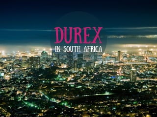 DUREX
in South Africa
 