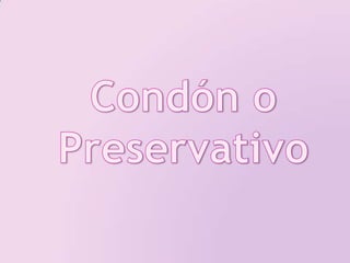 Condón o Preservativo 