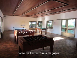 Salão de Festas / sala de jogos
 
