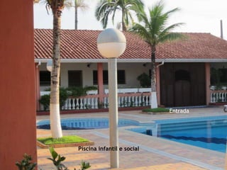 Piscina infantil e social
Entrada
 