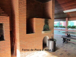 Forno de Pizza e Mesa 1.
 