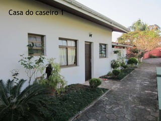 Casa do caseiro 1
 
