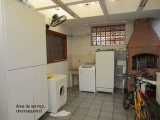 Área de serviço,
churrasqueira!
 