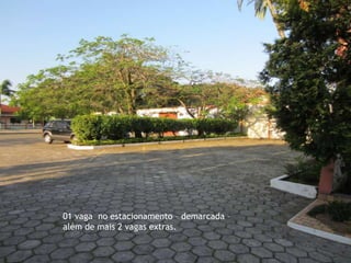 01 vaga no estacionamento – demarcada –
além de mais 2 vagas extras.
 