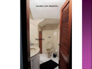 Lavabo com depósito.
Depósito
 