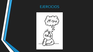 EJERCICIOS

 