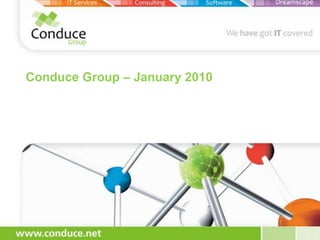 Conduce Group – January 2010 