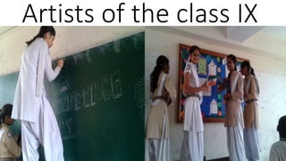 Artists of the class IX
 