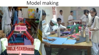 Model making
 