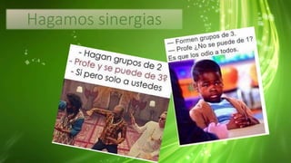 Hagamos sinergias
 