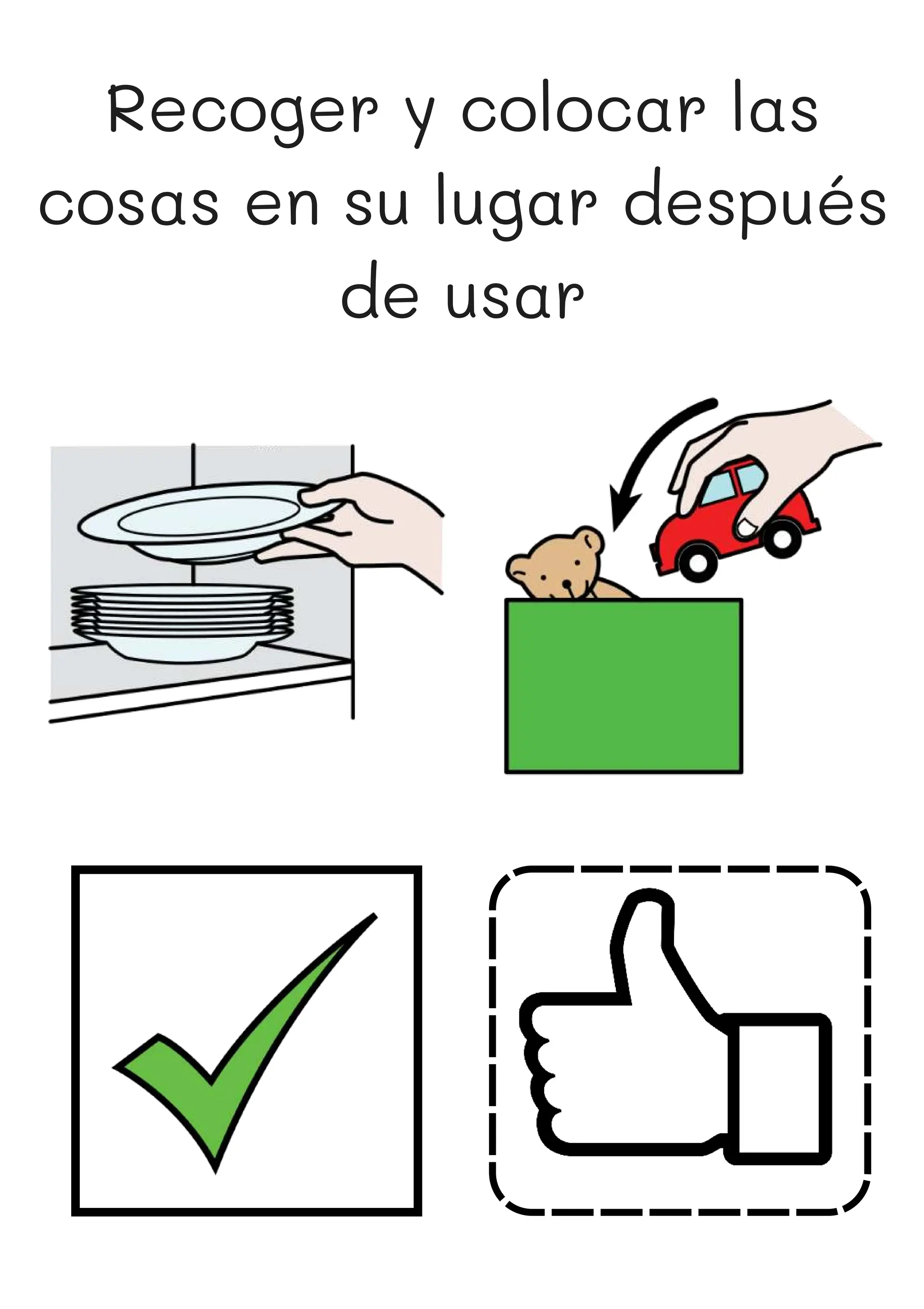 Recoger y colocar las
cosas en su lugar después
de usar
 