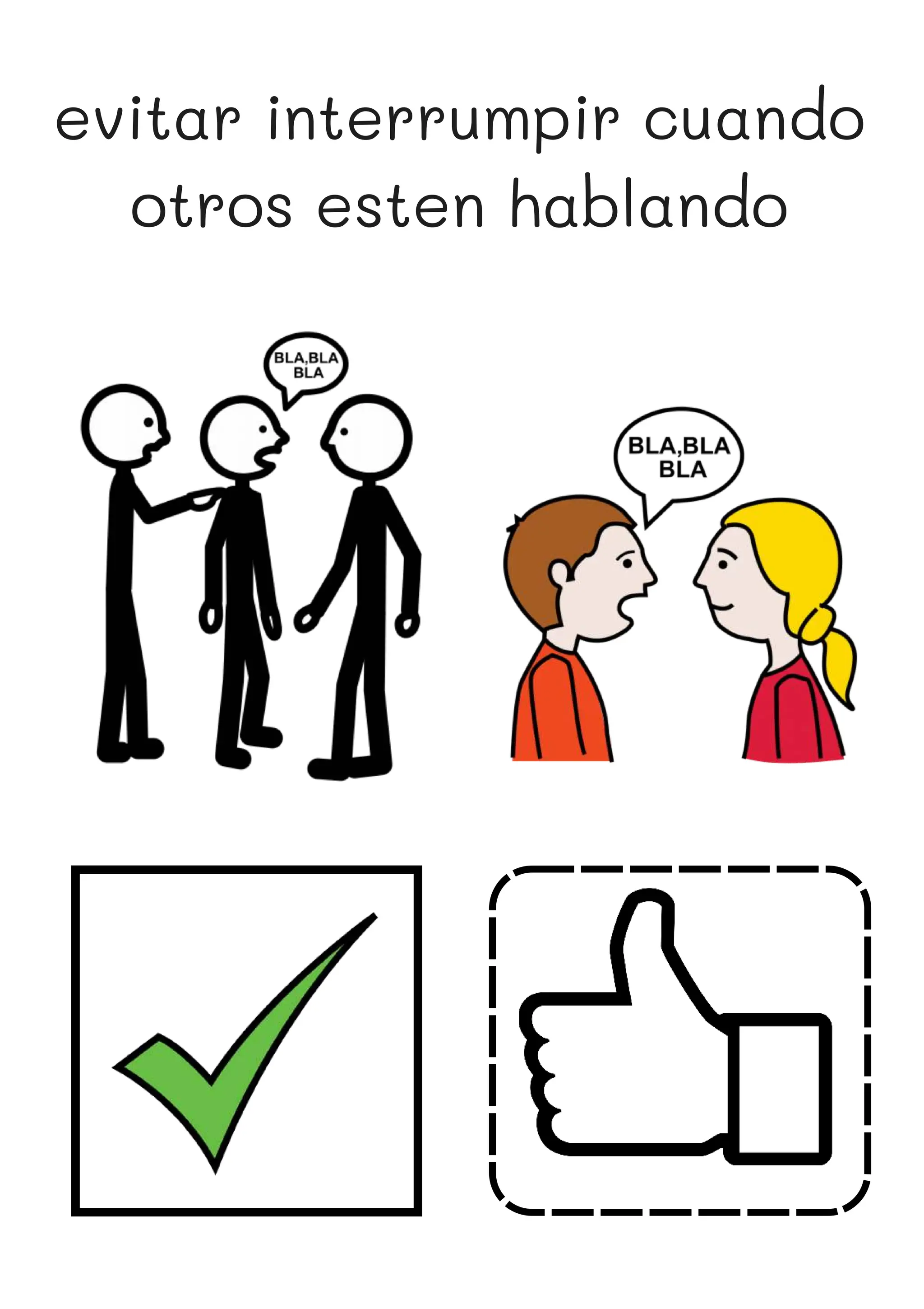 evitar interrumpir cuando
otros esten hablando
 