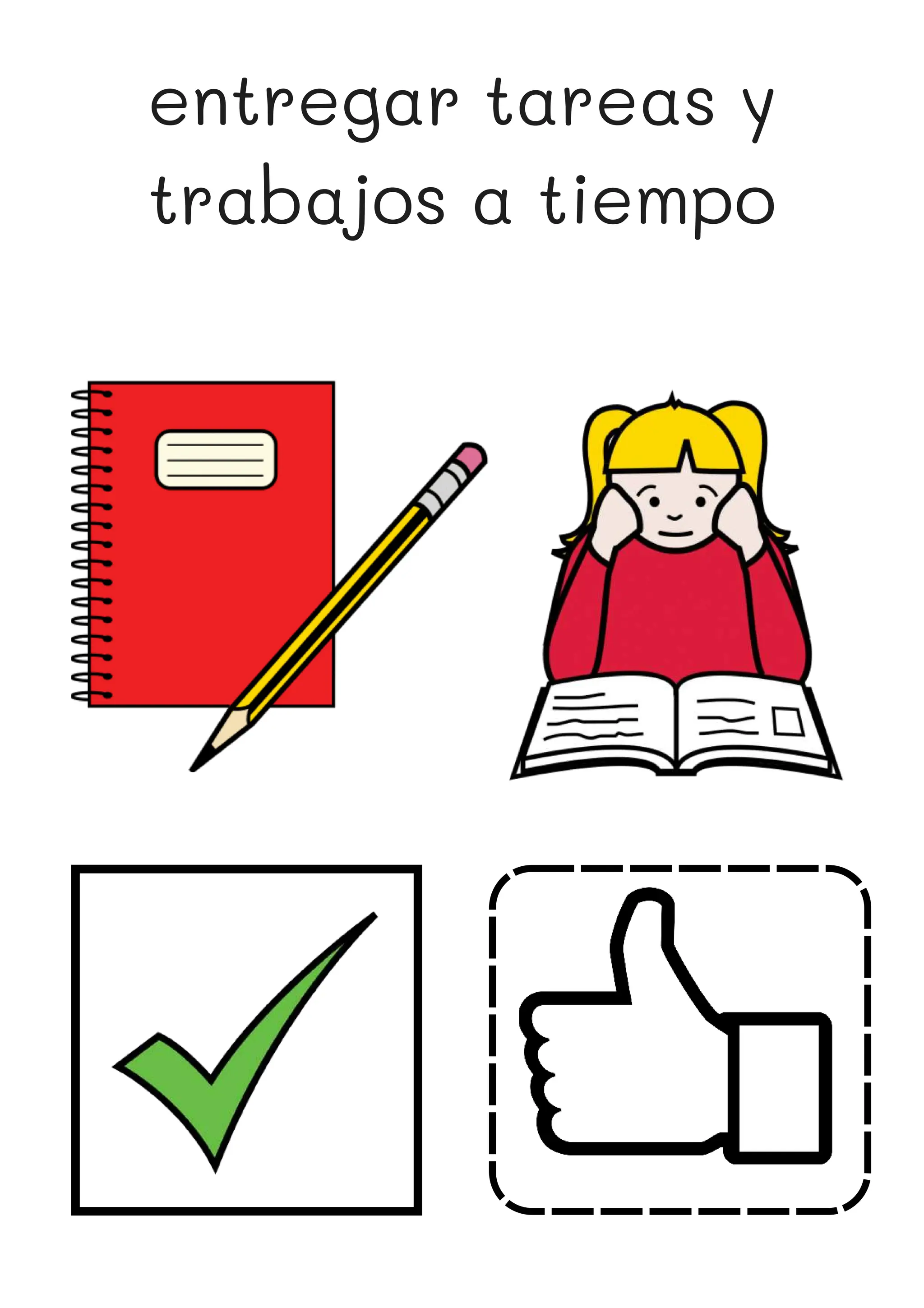 entregar tareas y
trabajos a tiempo
 