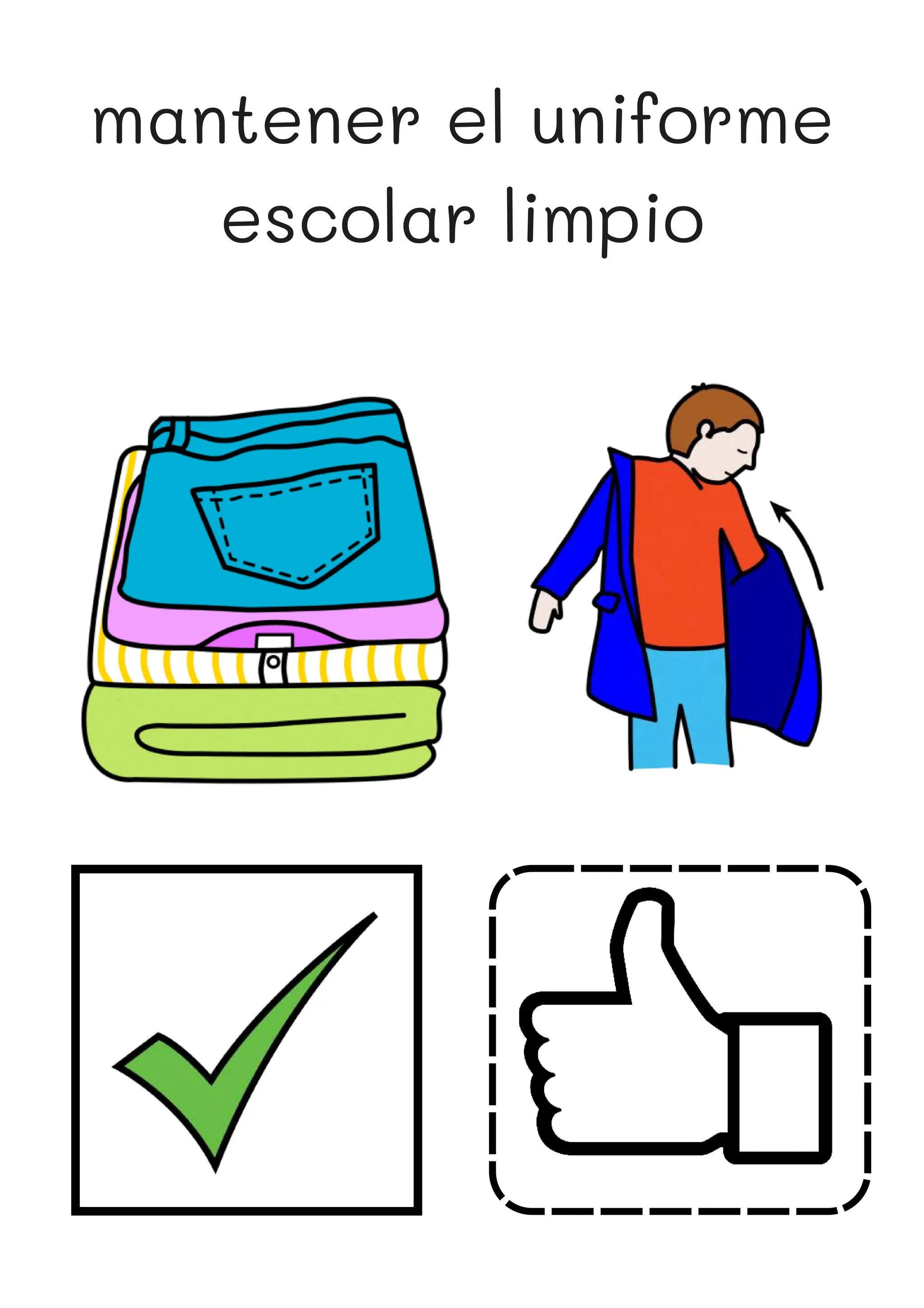 mantener el uniforme
escolar limpio
 