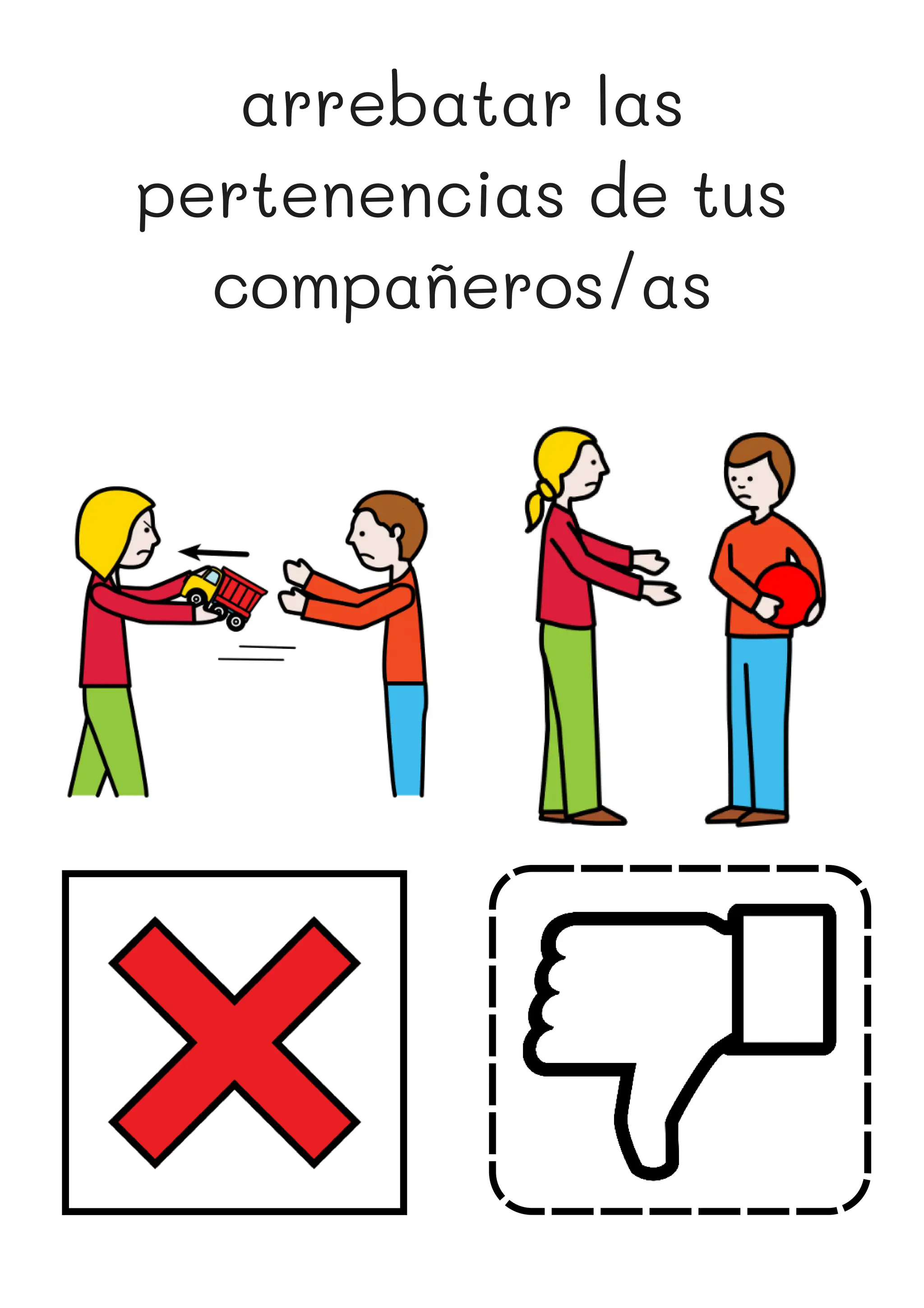 arrebatar las
pertenencias de tus
compañeros/as
 