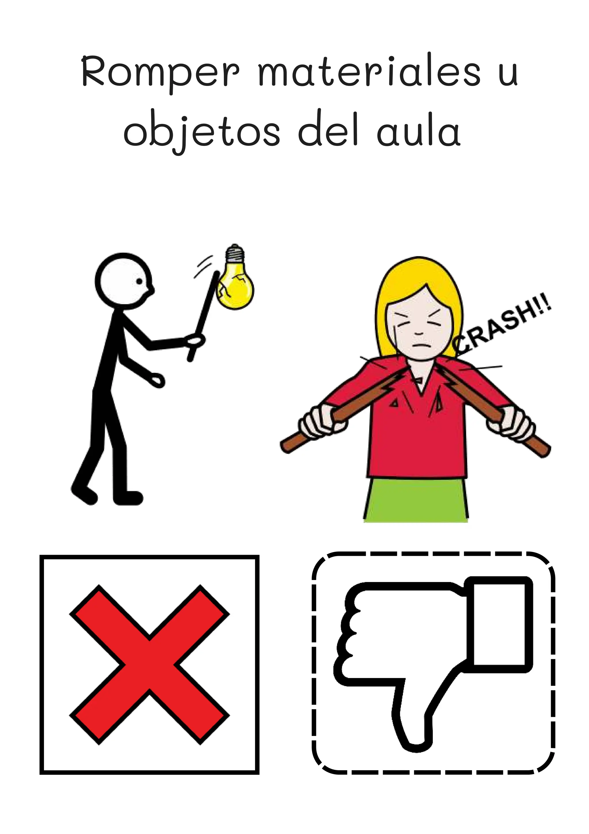 Romper materiales u
objetos del aula
 