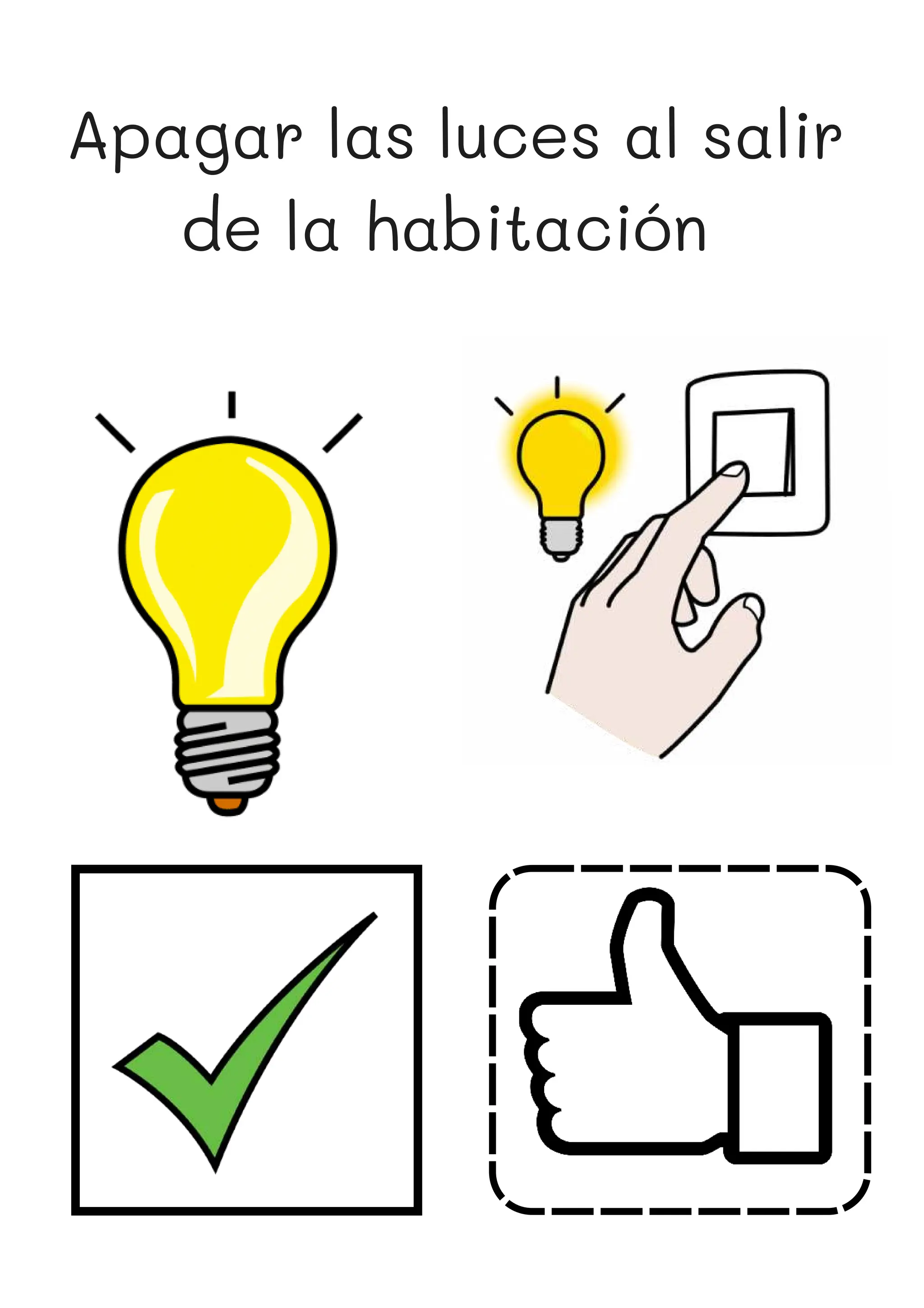 Apagar las luces al salir
de la habitación
 