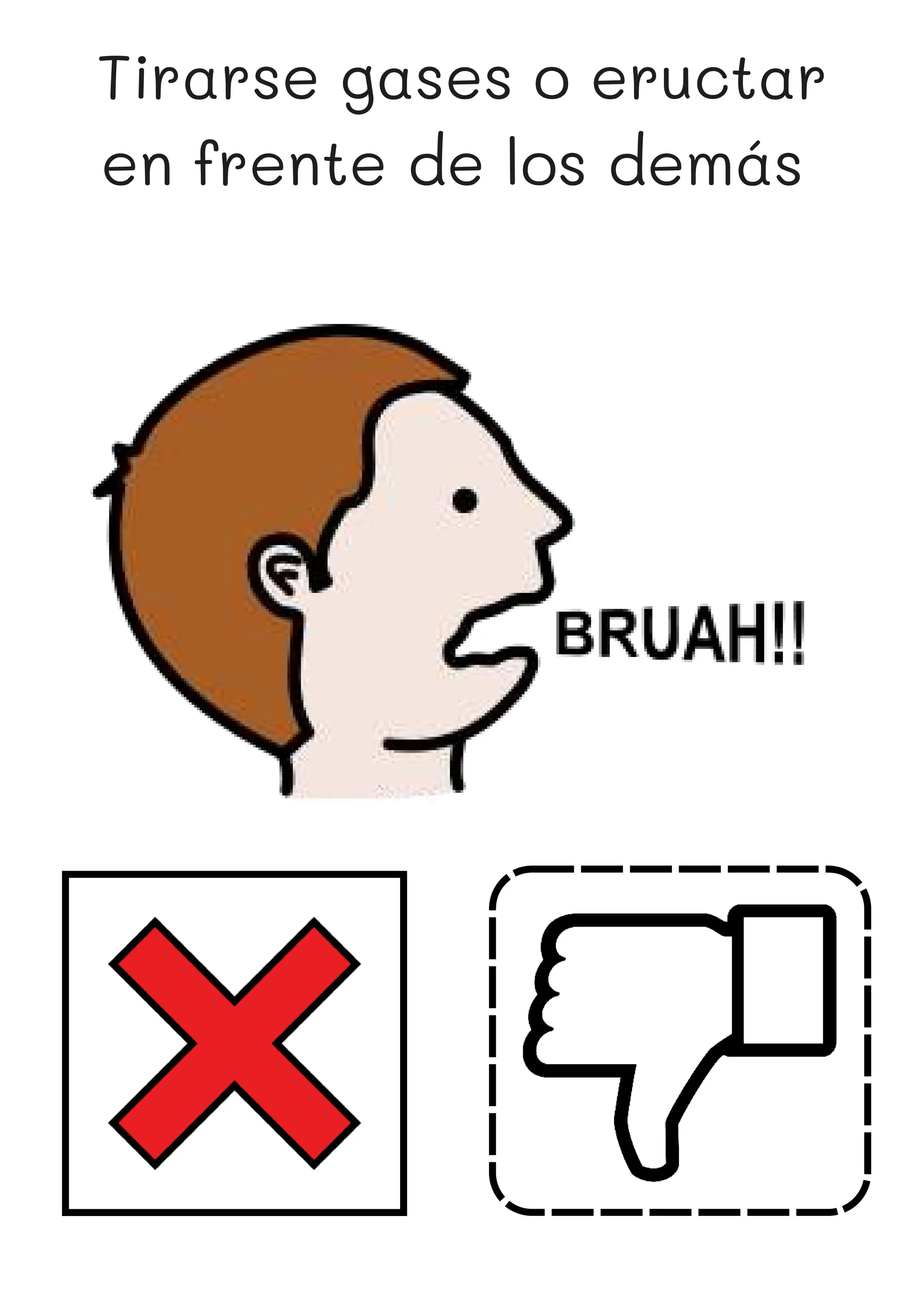 Tirarse gases o eructar
en frente de los demás
 