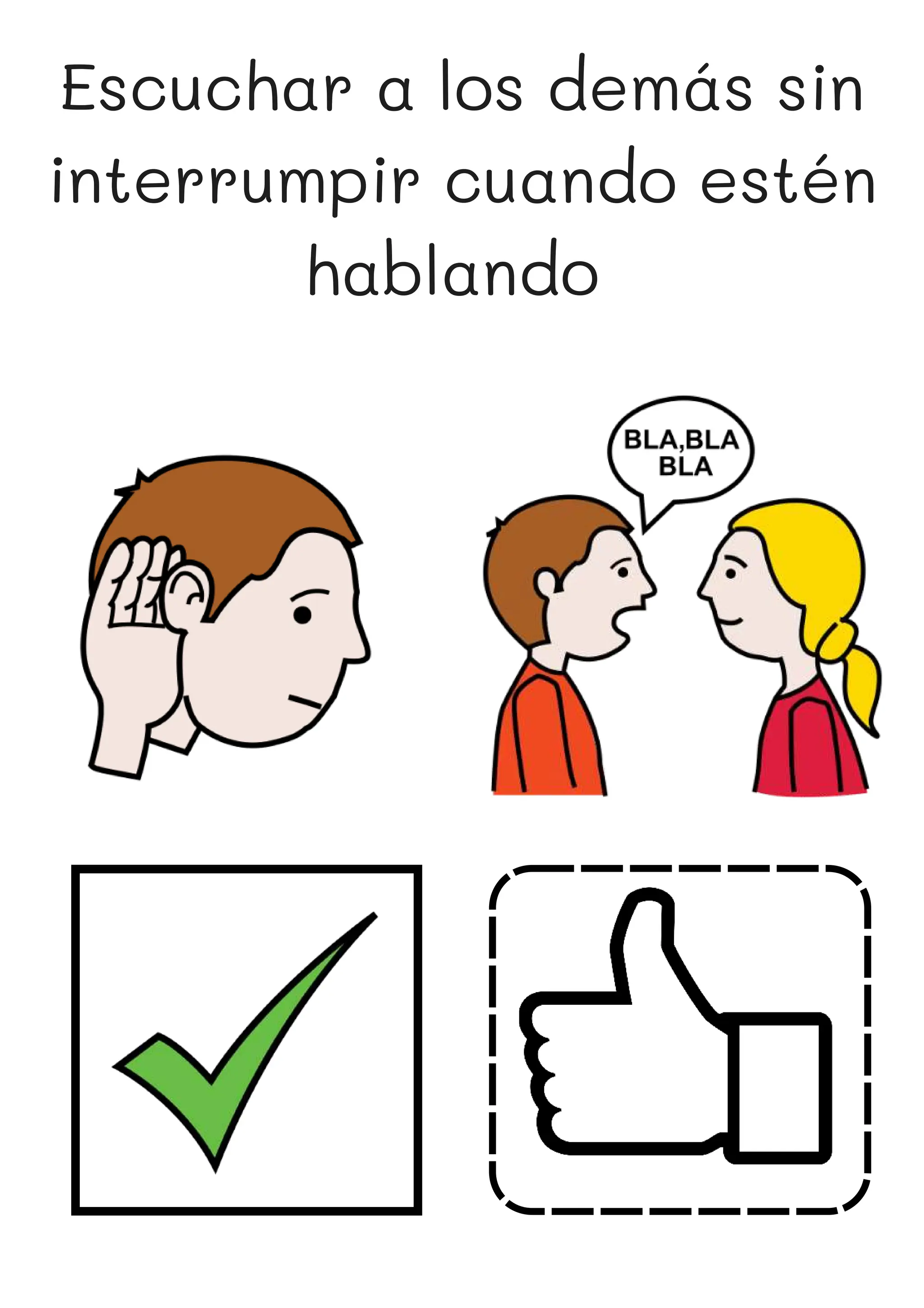 Escuchar a los demás sin
interrumpir cuando estén
hablando
 