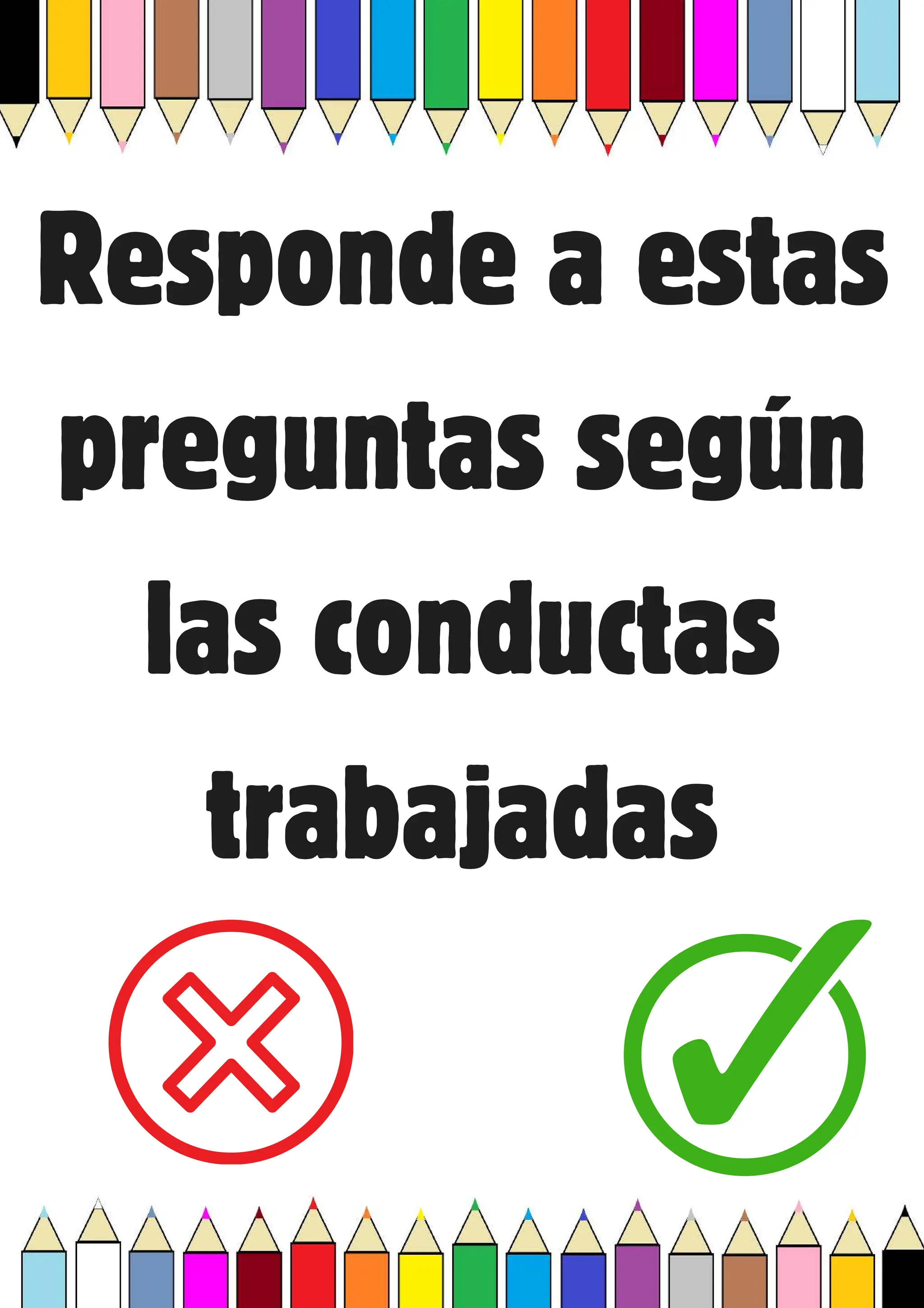 Responde a estas
preguntas según
las conductas
trabajadas
 