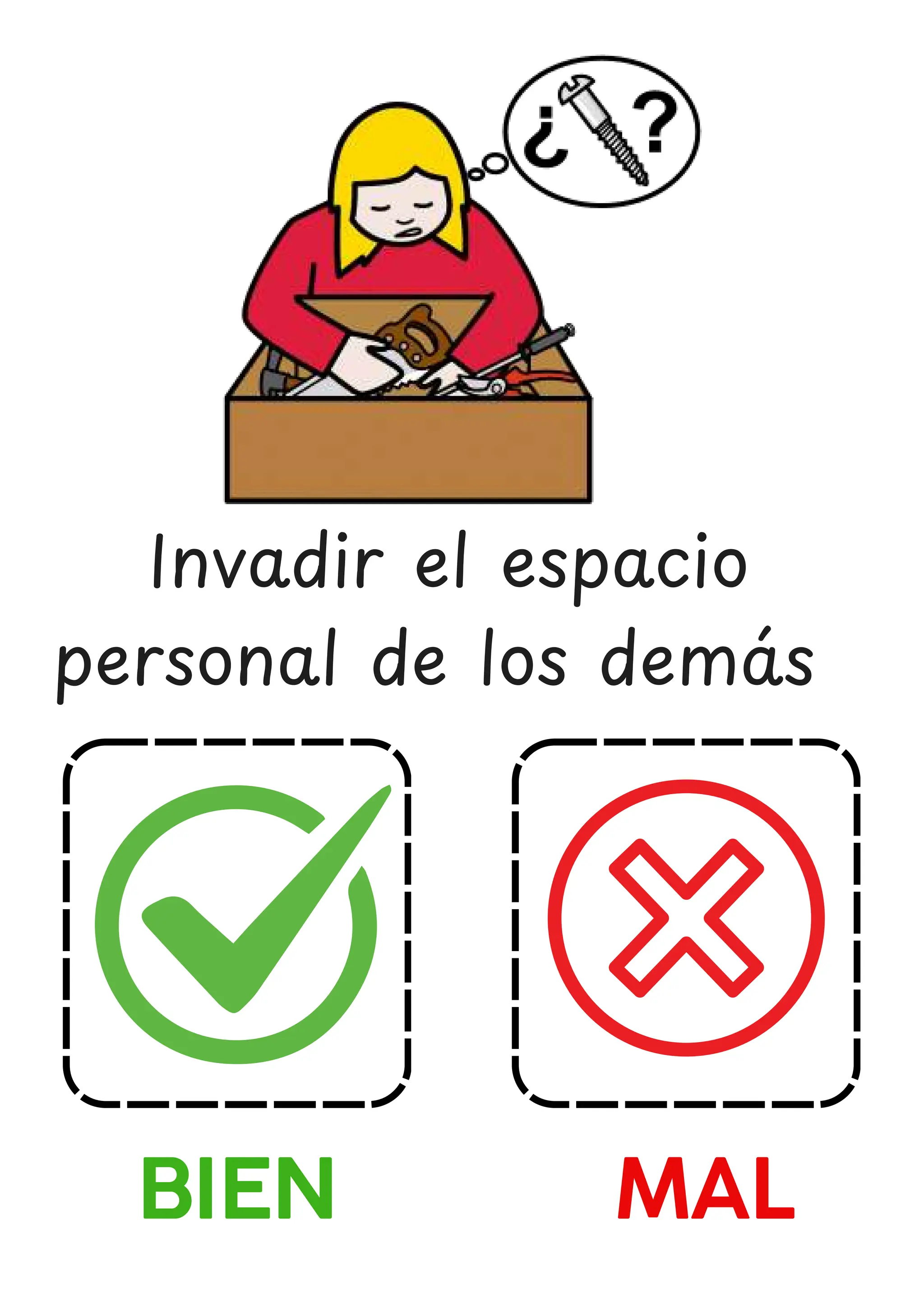 BIEN MAL
Invadir el espacio
personal de los dema
́ s
 