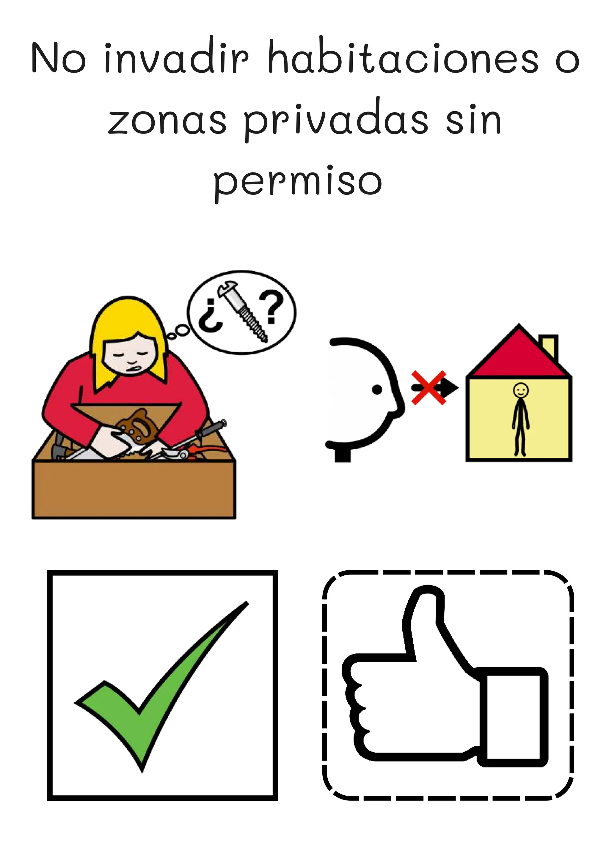 No invadir habitaciones o
zonas privadas sin
permiso
 