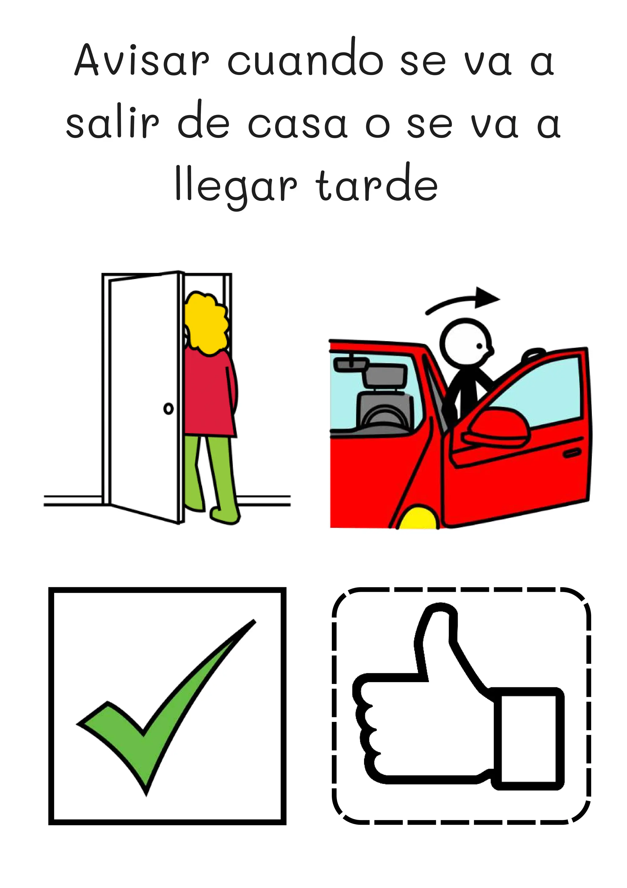 Avisar cuando se va a
salir de casa o se va a
llegar tarde
 