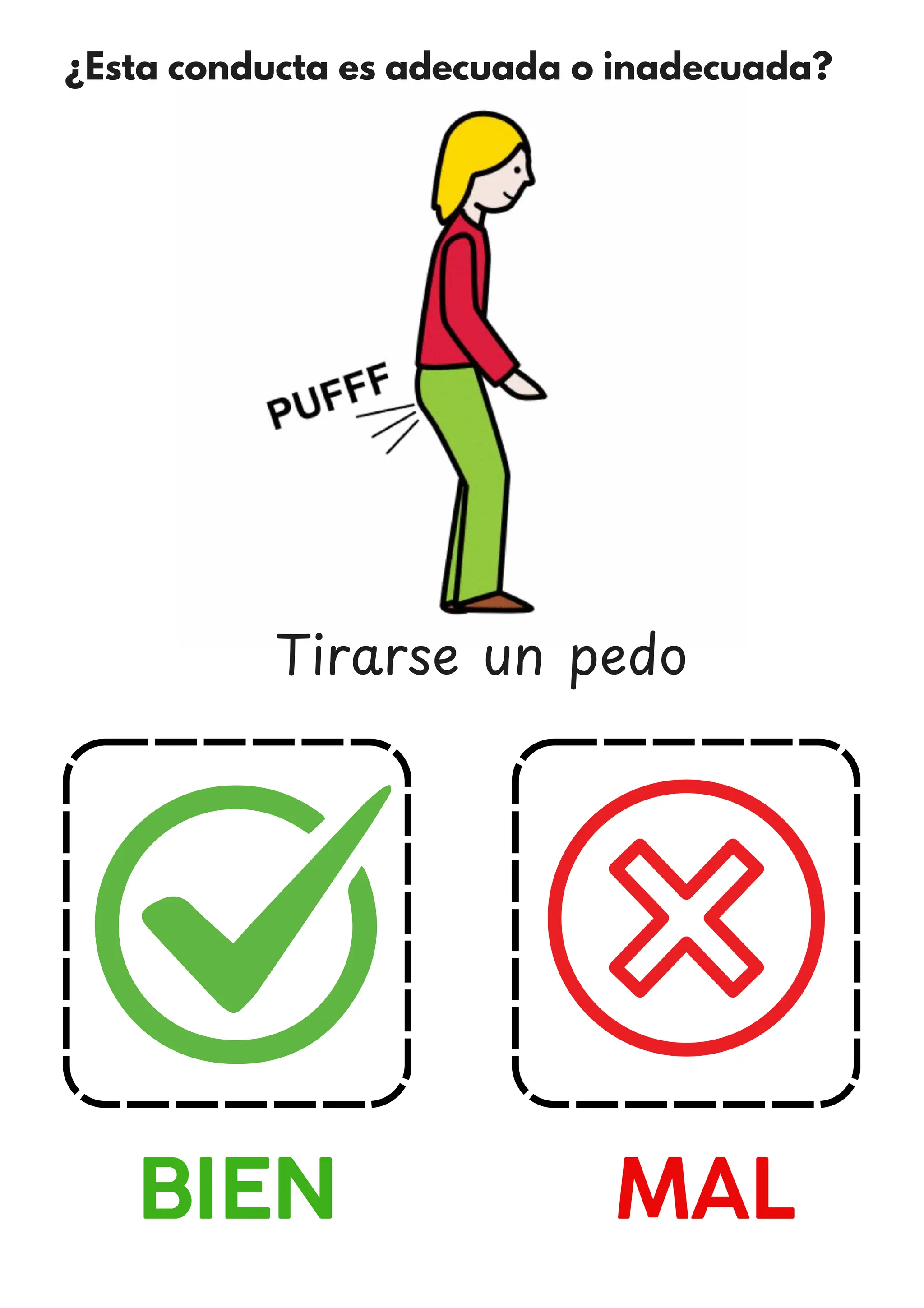 ¿Esta conducta es adecuada o inadecuada?
BIEN MAL
Tirarse un pedo
 