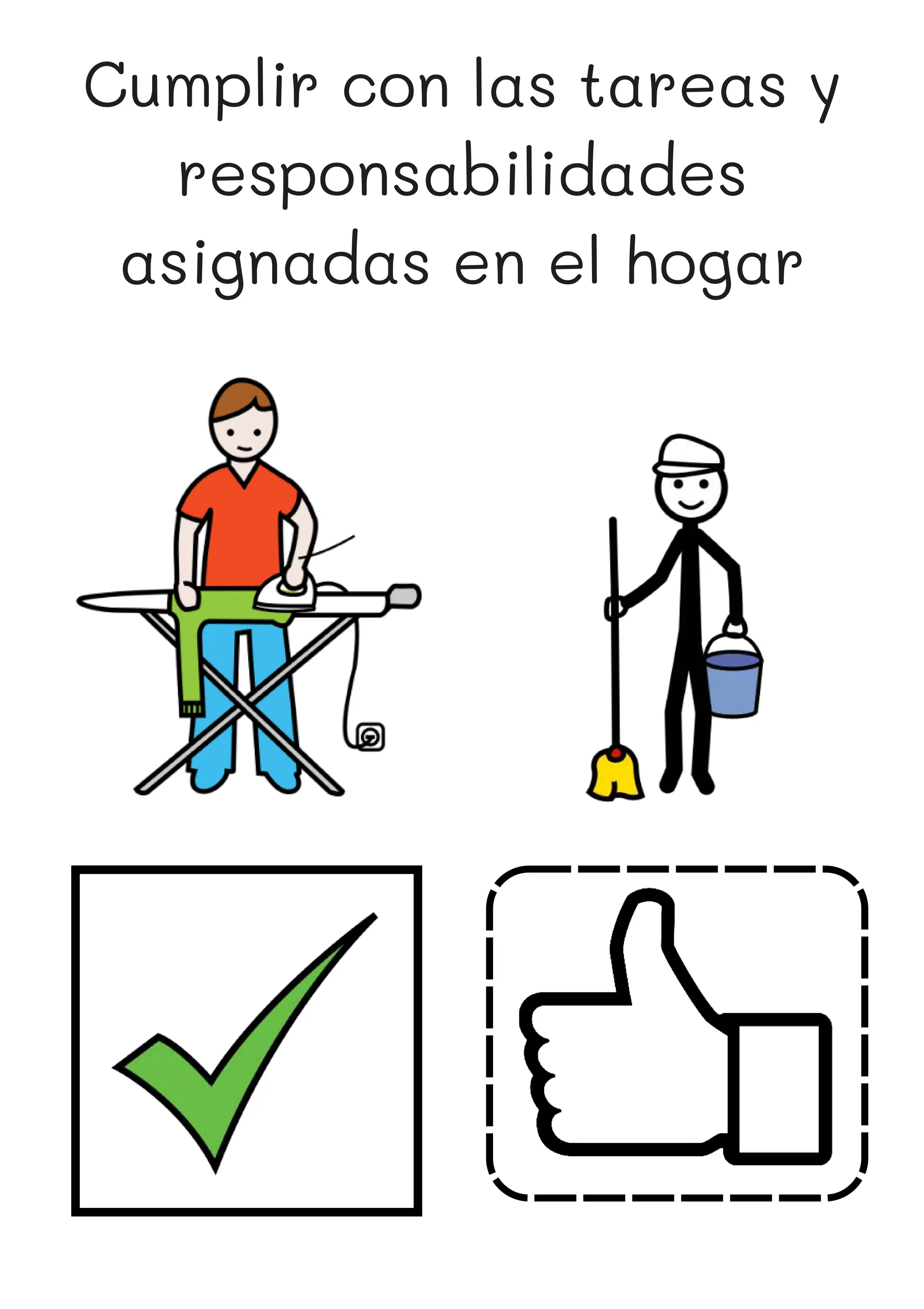 Cumplir con las tareas y
responsabilidades
asignadas en el hogar
 