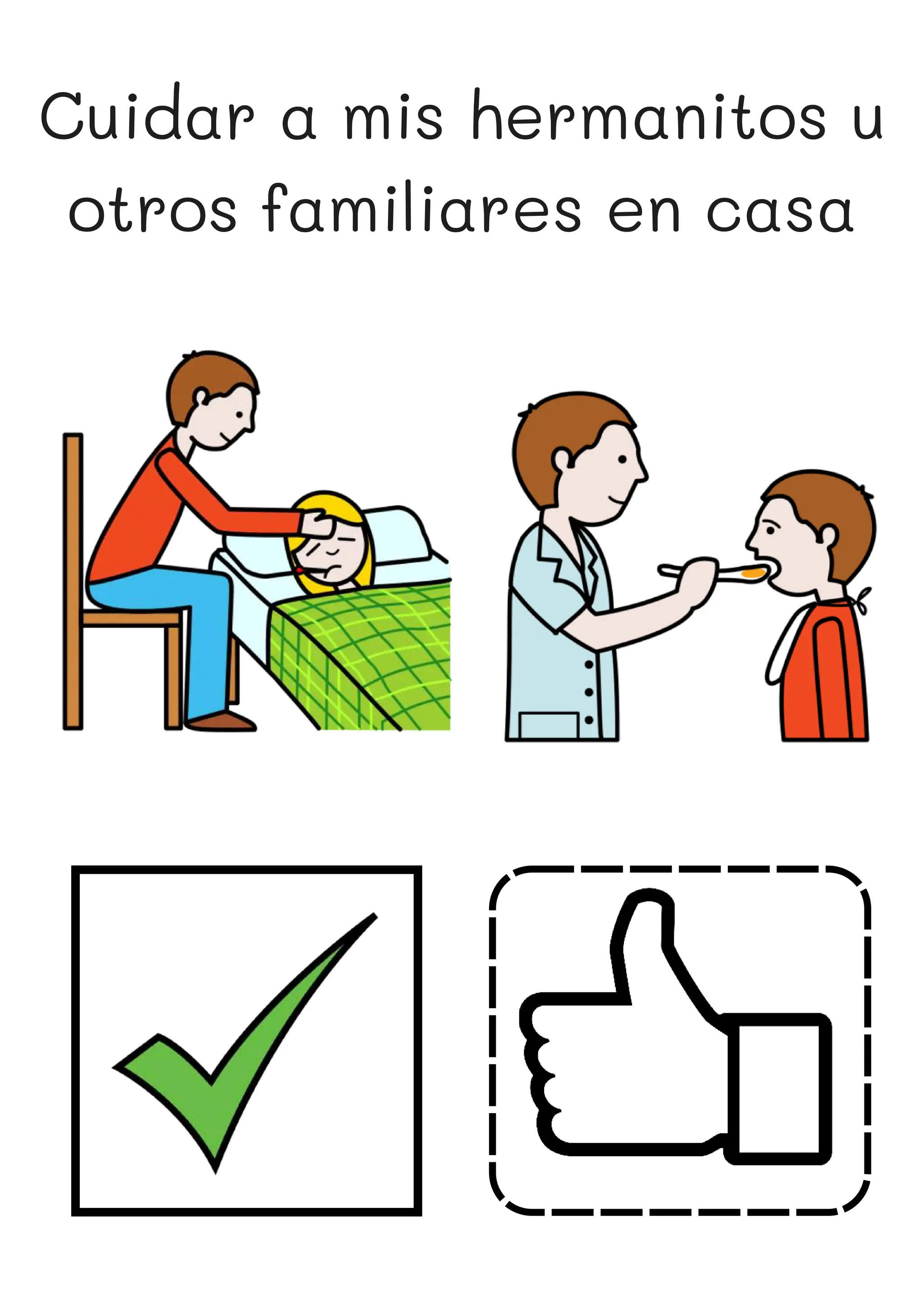 Cuidar a mis hermanitos u
otros familiares en casa
 