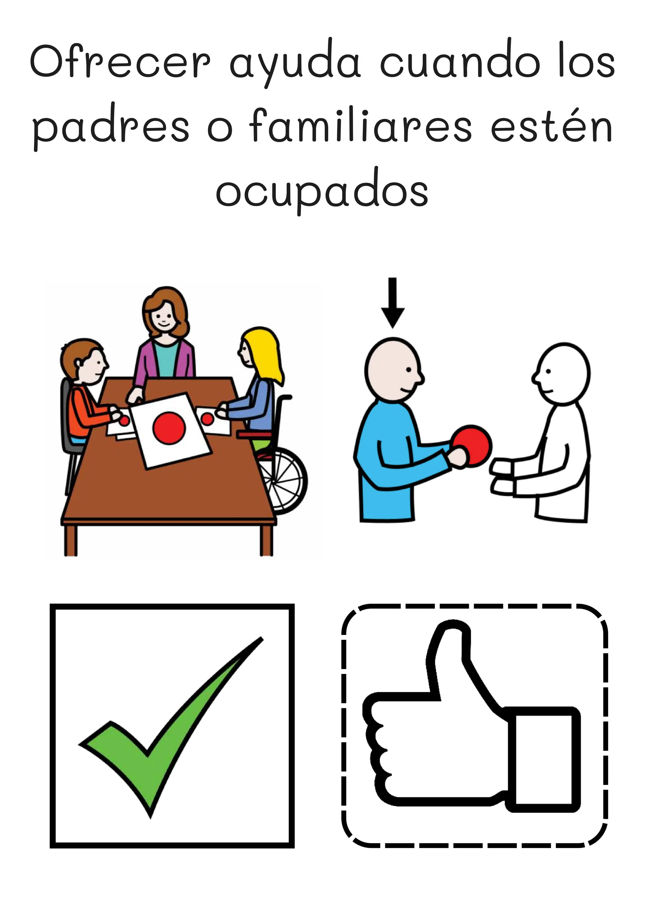 Ofrecer ayuda cuando los
padres o familiares estén
ocupados
 
