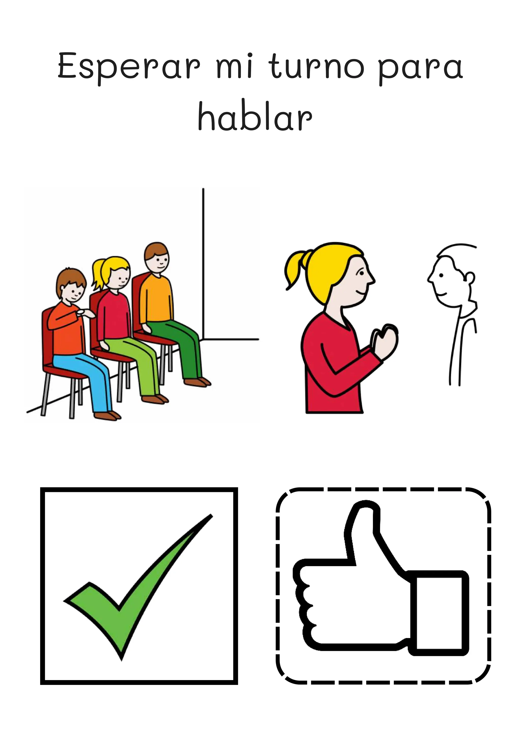 Esperar mi turno para
hablar
 