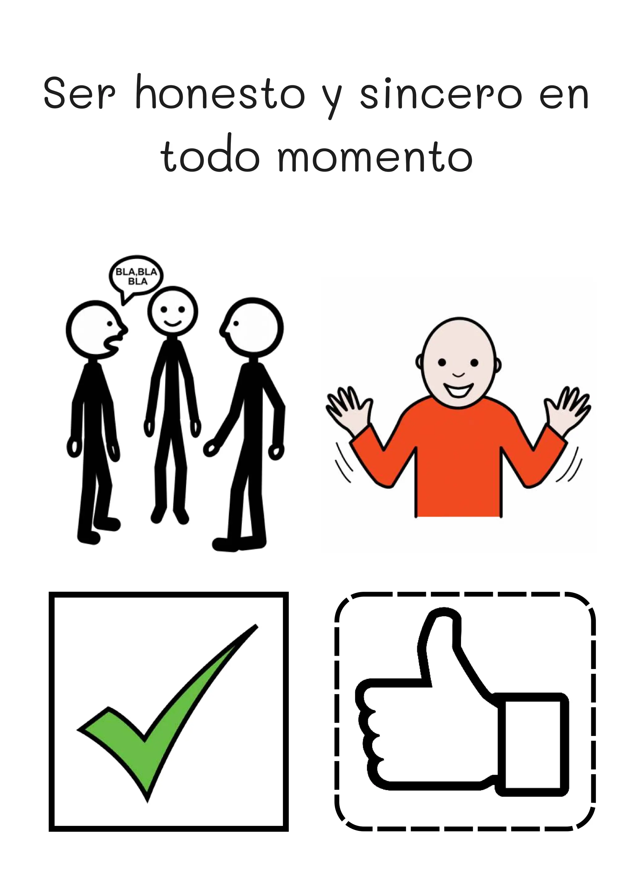 Ser honesto y sincero en
todo momento
 