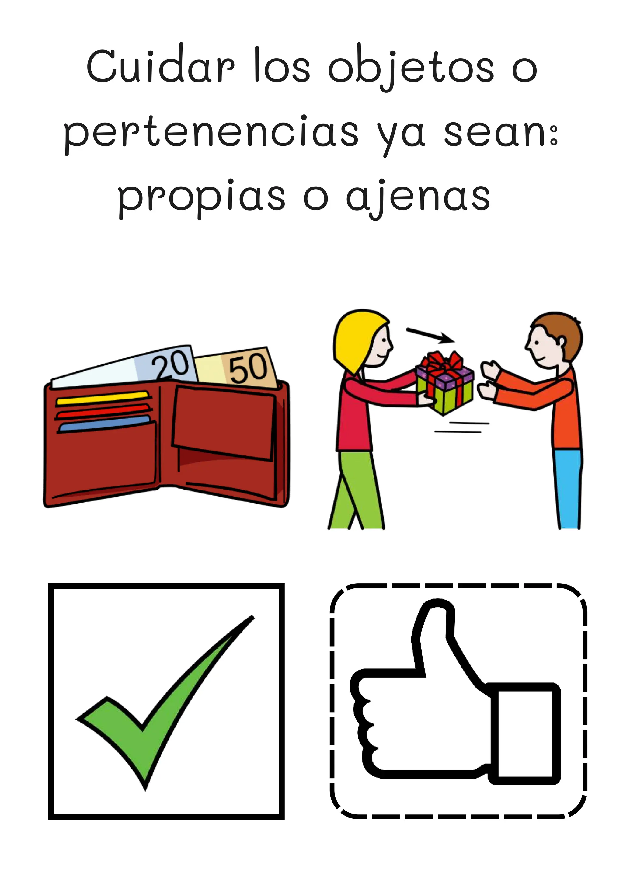 Cuidar los objetos o
pertenencias ya sean:
propias o ajenas
 