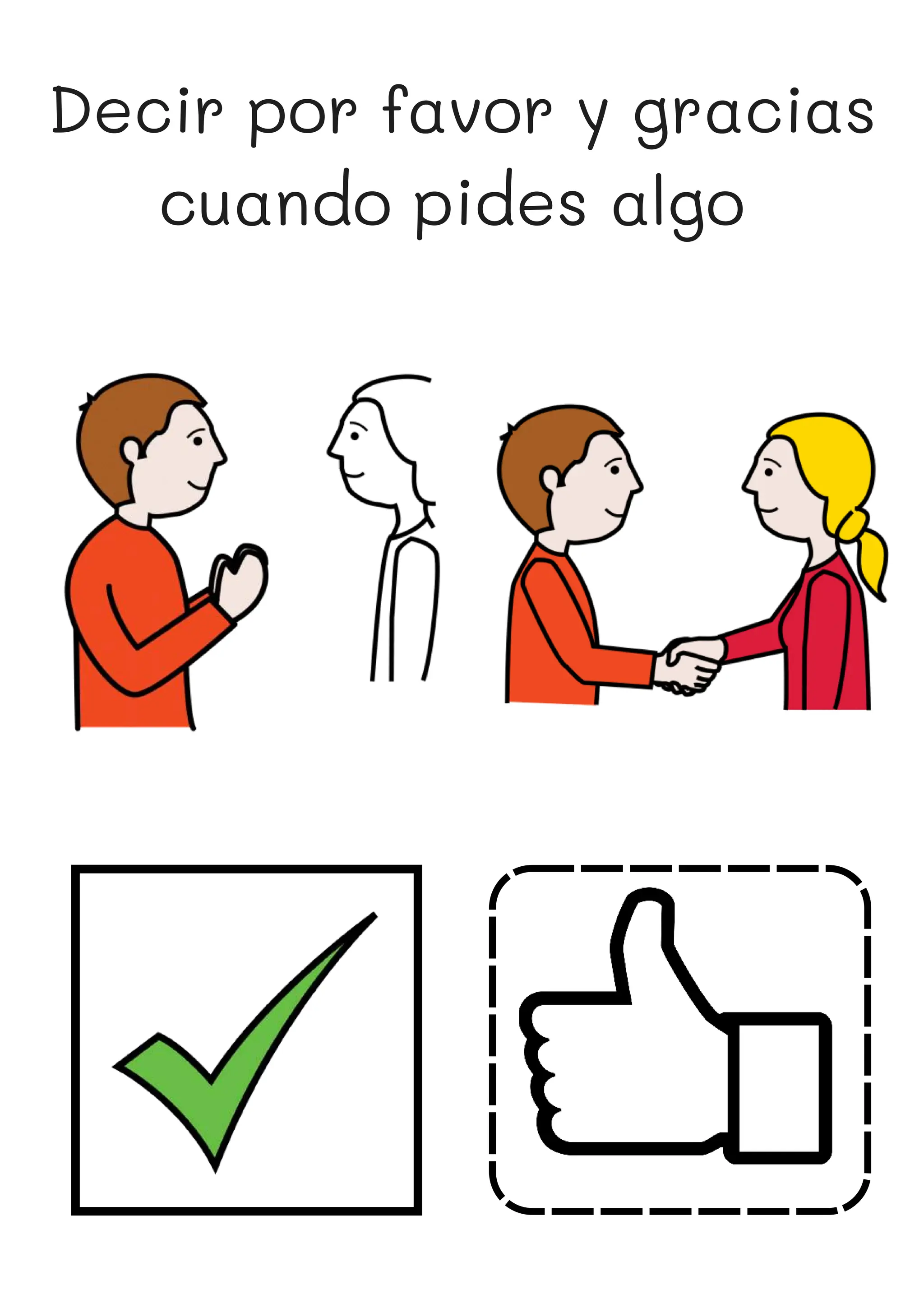 Decir por favor y gracias
cuando pides algo
 