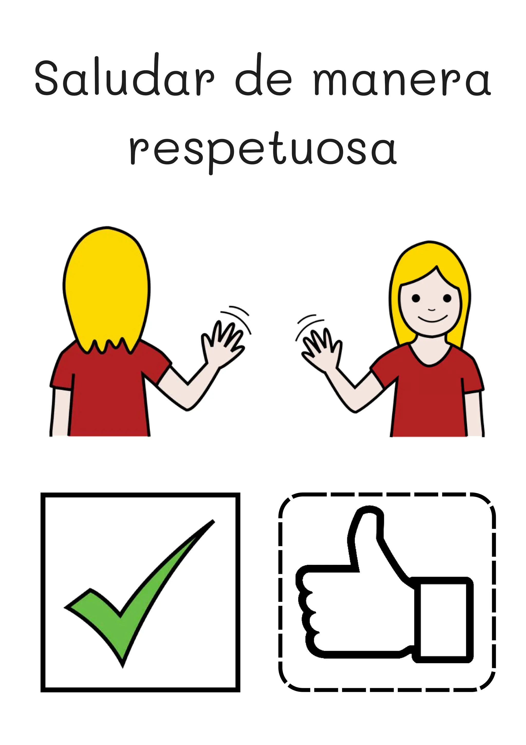 Saludar de manera
respetuosa
 