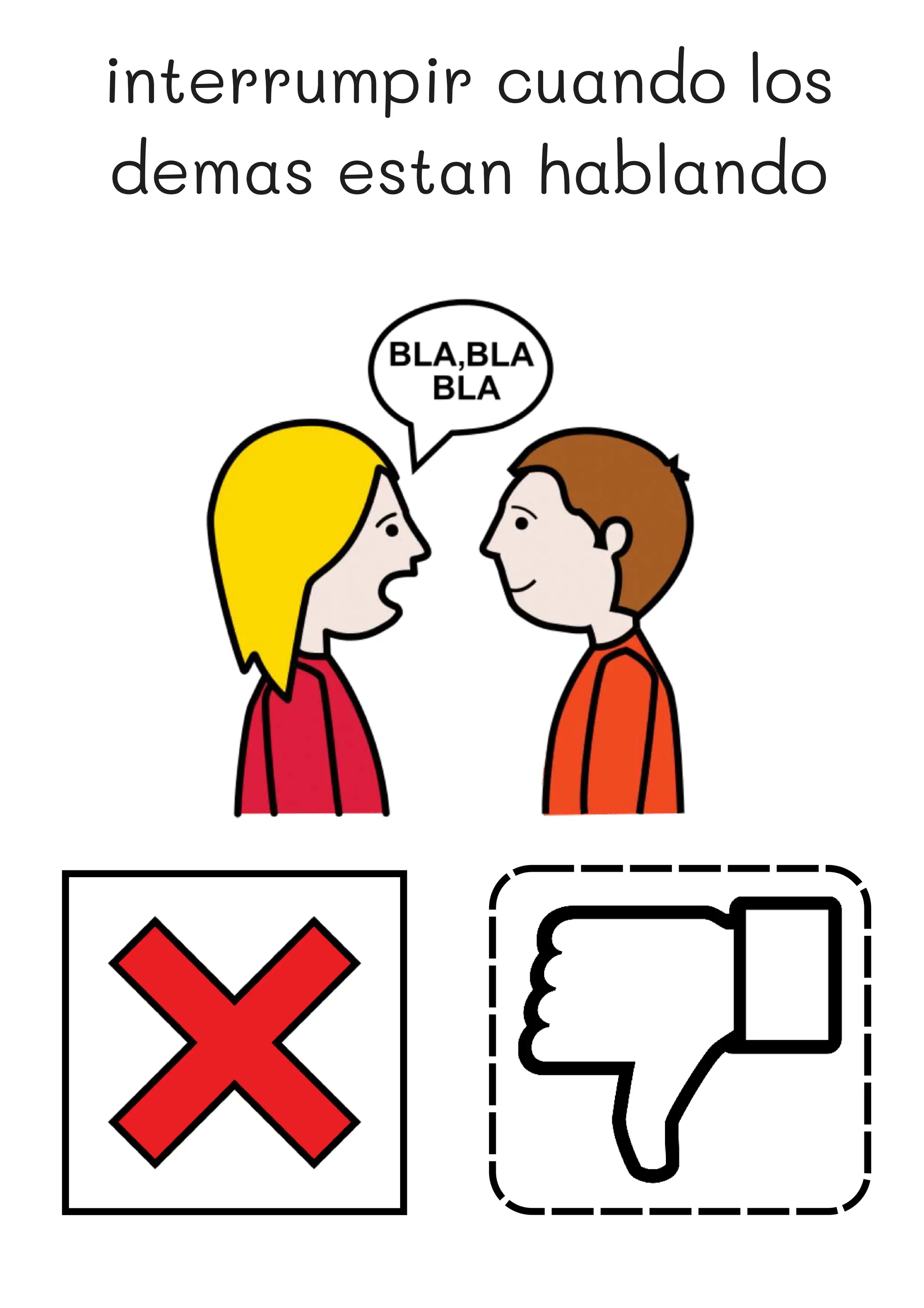 interrumpir cuando los
demas estan hablando
 