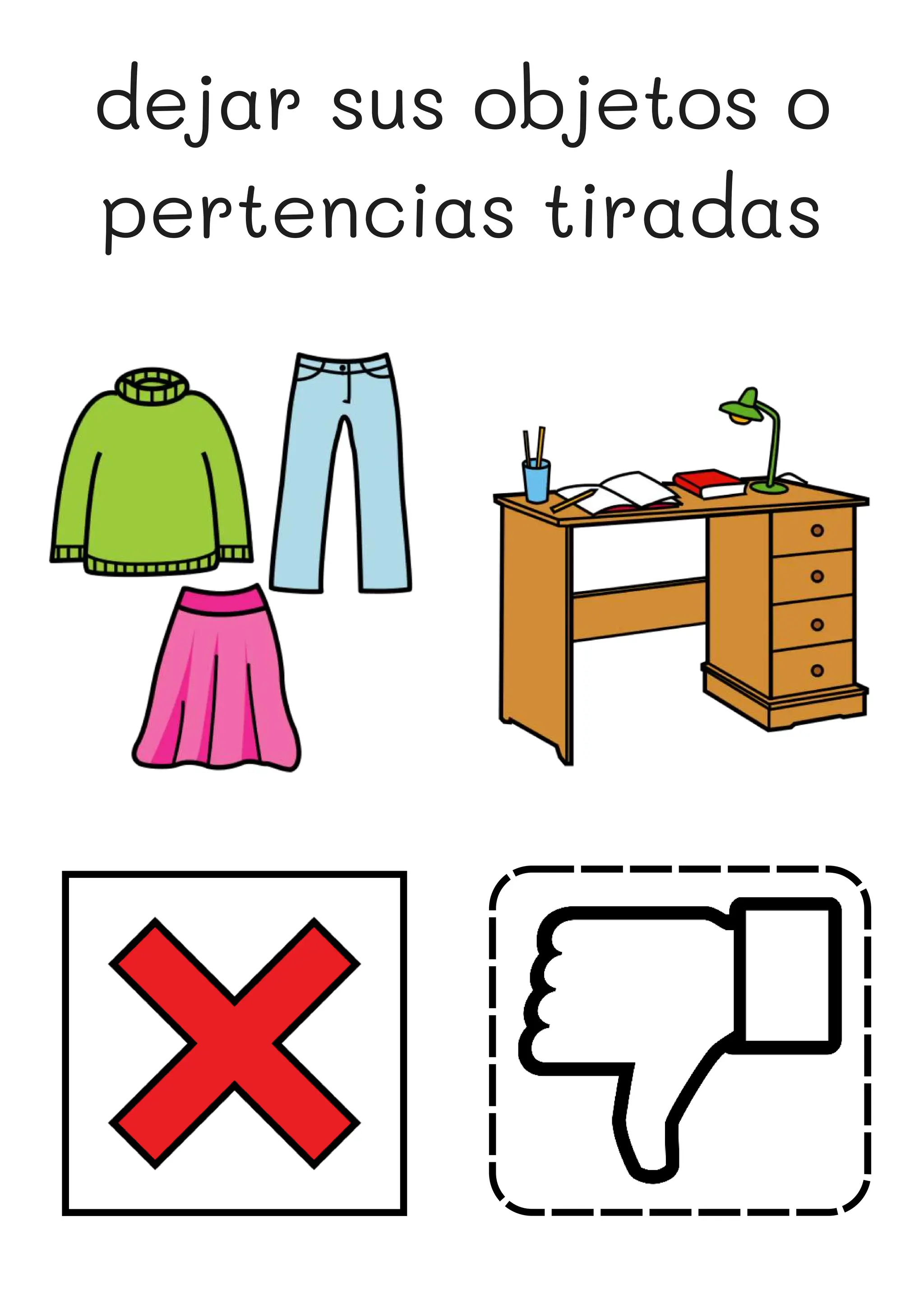 dejar sus objetos o
pertencias tiradas
 